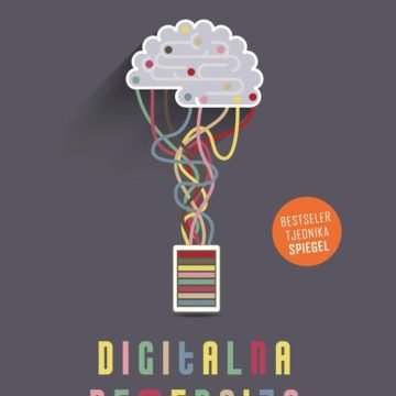 Digitalna demencija: Vodič kroz digitalno doba za djecu, roditelje – i ministricu Divjak